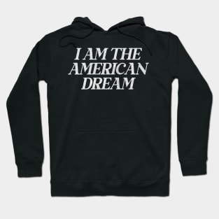 I Am The American Dream // Retro Faded Style Design Hoodie